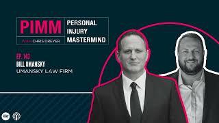 Personal Injury Mastermind -143. William Umansky, Umansky Law Firm