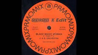 J&B Orchestra  -  Black Magic Woman (Giorgio K Edit)