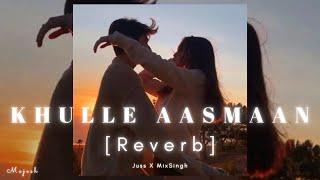 Khulle Aasman (Reverb Song) Official Reverb Song | Juss X MixSingh | Reem Sameer Shaikh