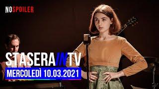 Stasera in TV | Programmi e Film in tv oggi mercoledì 10 marzo 2021