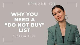 Why you need a do NOT buy list (and what's on ours) | Episode 39 | Sustain This Podcast