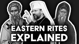 Rites & Churches of the East: Every Eastern Catholic Church Explained