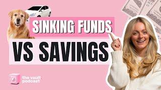 Sinking Funds vs Savings - What’s The Difference? | The Vault Episode 40