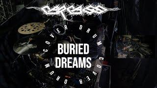 Carcass - Buried Dreams (Drum Cover)