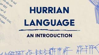 The Hurrian Language – Isolate, Northeast Caucasian, or Distant Indo-European Connections?