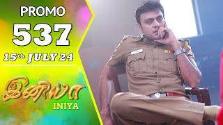 INIYA Serial | Episode 537 Promo  | இனியா | Alya Manasa | Saregama TV Shows Tamil