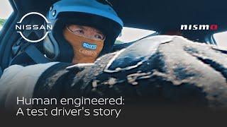 Human engineered : A test driver's story | NISMO