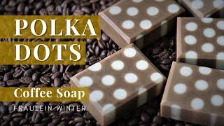 Another way to make Polka Dot Soap - Coffee Soap - Fraeulein Winter