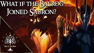 What if Durin's Bane Joined Sauron? Theory