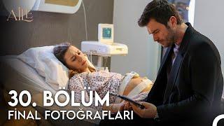 Aile 30. Bölüm Final Fotoğrafları 