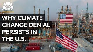 Why Climate Change Denial Still Exists In The U.S.