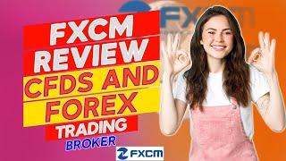 FXCM Review - Pros & Cons of FXCM (A Comprehensive Review)