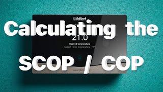 Calculating the COP / SCOP coefficient of performance, the higher the BETTER