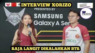 INTERVIEW XORIZO,KUNCI KEMENANGAN BTR