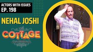 198. Nehal Joshi, Broadway's THE COTTAGE | Actors With Issues interview