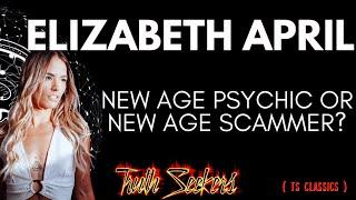 Elizabeth April, new age psychic or new age scammer? (TS CLASSICS)