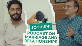 Podcast on Marriages, Relationships, and Family Dynamics & connect with Vedic Astrology @Jothishi ​⁠