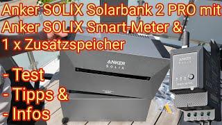 Anker SOLIX 2 Pro, Smart Meter & Zusatzspeicher, Solarbank mit Nulleinspeisung? Test, Tipps & Infos