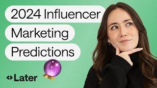 Influencer Marketing Trends to Watch in 2024