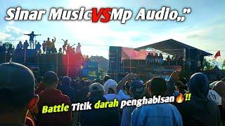 Sampai titik darah penghabisan SINAR MUSIC vs MP AUDIO Battle Maut SUMBERSEWU