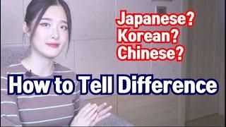 How to tell Chinese/Korean/Japanese Difference