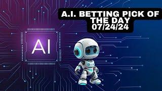 AI Pick of The Day! 07/24/24 FREE AI Sports Betting Predictions