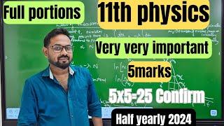 11th physics | very important 5marks | Full portions | 25/25 Confirm | Half yearly 2024