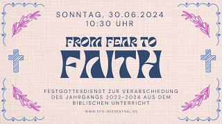 From Fear to Faith | Predigt 30.06.2024 | Veit Claesberg