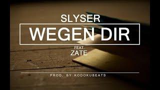 SLYSER - WEGEN DIR (feat. ZATE) [BEAT BY KODOKU] - LYRIKVIDEO