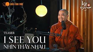 Teaser Podcast I See You | Thầy Minh Niệm