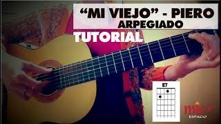 MI VIEJO-PIERO-TUTORIAL PARA GUITARRA -ARPEGIO