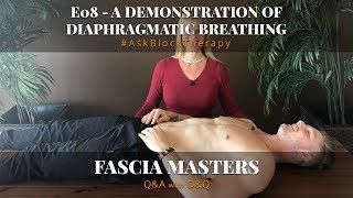 A Demonstration Of Diaphragmatic Breathing | Fascia Masters Ep.08 | #AskBlockTherapy