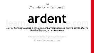 Pronunciation of Ardent | Definition of Ardent