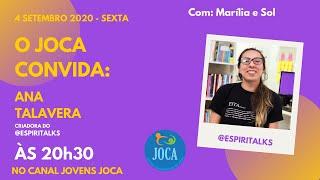 O JOCA CONVIDA: Ana Talavera - @espiritalks