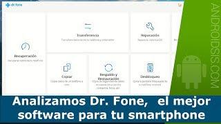 Analizamos Dr. Fone: El mejor software para tu smartphone