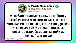 Mi cuñada tomó mi tarjeta de crédito y gastó mucho en su luna de miel. Me dijo: "Gracias por el r...