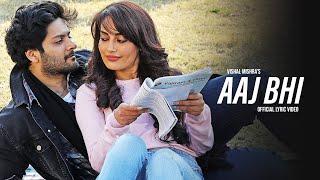 Vishal Mishra - Aaj Bhi (Official Lyric Video) Ali Fazal, Surbhi Jyoti | VYRL Originals | Love Song