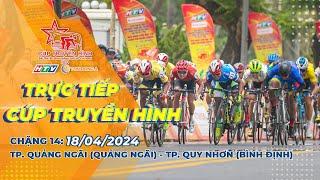  LIVE C14: Thành phố Quảng Ngãi (Quảng Ngãi) - thành phố Quy Nhơn (Bình Định) | CTH TPHCM 2024