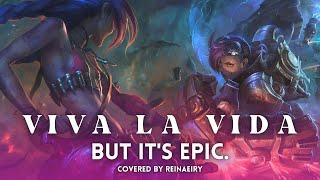 Viva La Vida but it's EPIC || Coldplay Cover by Reinaeiry