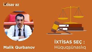 #ixtisasaz Hüquqşünaslıq ixtisası üzrə peşəkar məsləhətləri-Malik Qurbanov