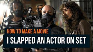 Why I Slapped an Actor on Set!   | How to make a low budget movie