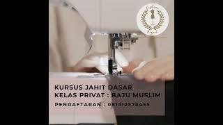 kursus jahit dasar privat pakaian muslim bandung