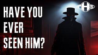 Who is The Hat Man? The Most Chilling Shadow Person of All?