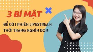 3 Bí Mật Để Có 1 Phiên Livestream Thời Trang Nghìn Đơn