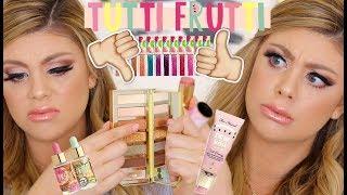 TOO FACED TUTTI FRUTTI COLLECTION! | HOT OR NOT