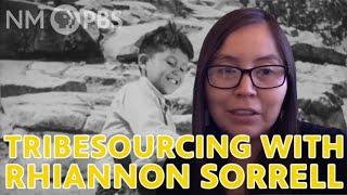 Tribesourcing with Rhiannon Sorrell | ¡COLORES! NMPBS