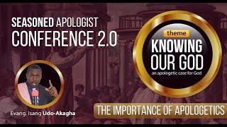 The Importance of Apologetics - Evang. Isang Udo-Akagha