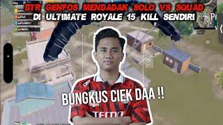 GAMEPLAY IGL BTR GENFOS 15 KILL SENDIRI GRINDING DI ULTIMATE ROYALE