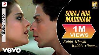 Suraj Hua Maddham Best Audio - K3G|Shah Rukh Khan, Kajol|Alka Yagnik|Sonu Nigam