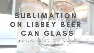 Sublimation on Libbey Beer Can Glass!! #beercanglass #sublimation #cricut #libbeyglass